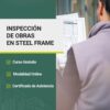 inspeccion de obras en steel frame